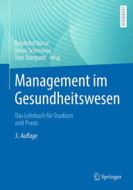 Title: Management im Gesundheitswesen: Das Lehrbuch für Studium und Praxis, Author: Reinhard Busse