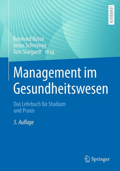 Management im Gesundheitswesen: Das Lehrbuch für Studium und Praxis