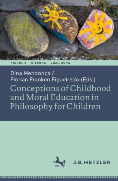 Conceptions of Childhood and Moral Education Philosophy for Children