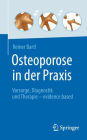 Osteoporose in der Praxis: Vorsorge, Diagnostik und Therapie - evidence based