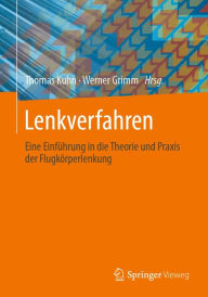 Title: Lenkverfahren: Eine Einführung in die Theorie und Praxis der Flugkörperlenkung, Author: Thomas Kuhn