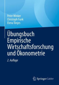 Title: Übungsbuch Empirische Wirtschaftsforschung und Ökonometrie, Author: Peter Winker