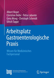 Title: Arbeitsplatz Gastroenterologische Praxis: Wissen für Medizinisches Fachpersonal, Author: Albert Beyer