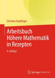 Title: Arbeitsbuch Höhere Mathematik in Rezepten, Author: Christian Karpfinger