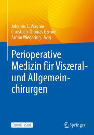 Title: Perioperative Medizin für die Allgemein- und Viszeralchirurgie, Author: Johanna Wagner