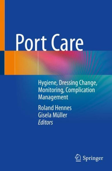 Port Care: Hygiene, Dressing Change, Monitoring, Complication Management