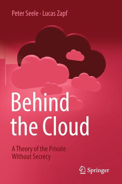 Behind the Cloud: A Theory of Private Without Secrecy