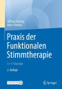 Praxis der Funktionalen Stimmtherapie: 3+1 Konzept©