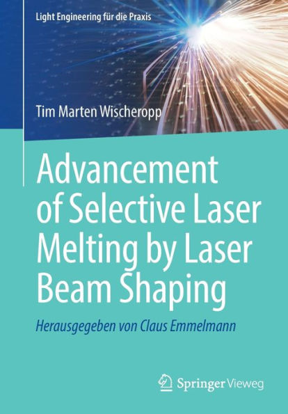 Advancement of Selective Laser Melting by Laser Beam Shaping