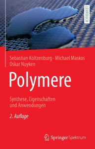 Title: Polymere: Synthese, Eigenschaften und Anwendungen, Author: Sebastian Koltzenburg