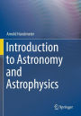 Introduction to Astronomy and Astrophysics