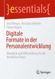 Title: Digitale Formate in der Personalentwicklung: Überblick und Hilfestellung für die berufliche Praxis, Author: Jens Bregas