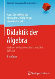 Title: Didaktik der Algebra: nach der Vorlage von Hans-Joachim Vollrath, Author: Hans-Georg Weigand