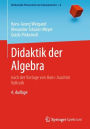 Didaktik der Algebra: nach der Vorlage von Hans-Joachim Vollrath