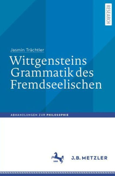 Wittgensteins Grammatik des Fremdseelischen