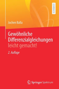 Title: Gewï¿½hnliche Differenzialgleichungen leicht gemacht!, Author: Jochen Balla