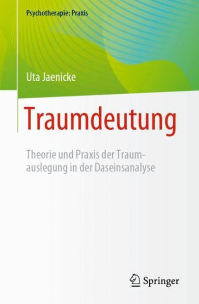 Traumdeutung: Theorie und Praxis der Traumauslegung Daseinsanalyse