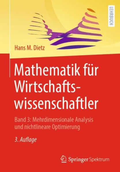 Mathematik fï¿½r Wirtschaftswissenschaftler: Band 3: Mehrdimensionale Analysis und nichtlineare Optimierung