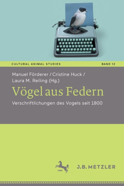 Vï¿½gel aus Federn: Verschriftlichungen des Vogels seit 1800