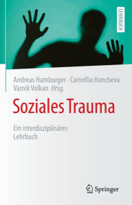 Title: Soziales Trauma: Ein interdisziplinäres Lehrbuch, Author: Andreas Hamburger