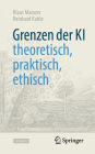 Grenzen der KI - theoretisch, praktisch, ethisch