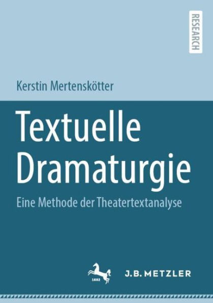 Textuelle Dramaturgie: Eine Methode der Theatertextanalyse