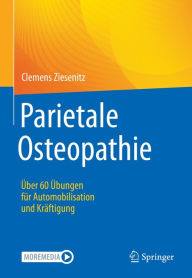 Title: Parietale Osteopathie: Über 60 Übungen für Automobilisation und Kräftigung, Author: Clemens Ziesenitz