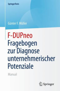 Title: F-DUPneo - Fragebogen zur Diagnose unternehmerischer Potenziale: Manual, Author: Günter F. Müller