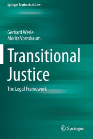 Title: Transitional Justice: The Legal Framework, Author: Gerhard Werle
