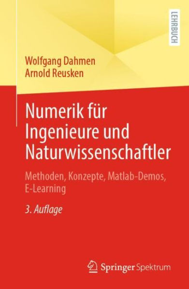 Numerik fï¿½r Ingenieure und Naturwissenschaftler: Methoden, Konzepte, Matlab-Demos, E-Learning