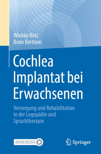 Cochlea Implantat bei Erwachsenen: Versorgung und Rehabilitation in der Logopï¿½die und Sprachtherapie