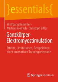 Title: Ganzkörper-Elektromyostimulation: Effekte, Limitationen, Perspektiven einer innovativen Trainingsmethode, Author: Wolfgang Kemmler