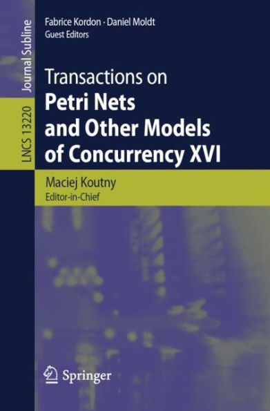 Transactions on Petri Nets and Other Models of Concurrency XVI