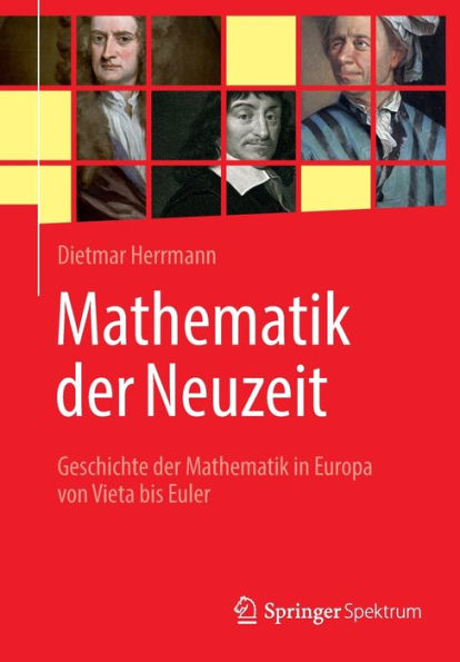 Mathematik der Neuzeit: Geschichte Europa von Vieta bis Euler