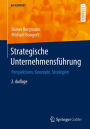 Strategische Unternehmensführung: Perspektiven, Konzepte, Strategien