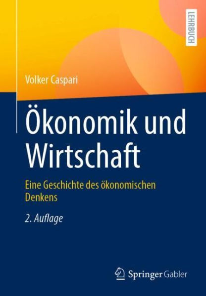 Ökonomik und Wirtschaft: Eine Geschichte des ökonomischen Denkens