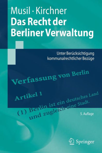 Das Recht der Berliner Verwaltung: Unter Berücksichtigung kommunalrechtlicher Bezüge