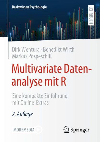 Multivariate Datenanalyse mit R: Eine kompakte Einführung mit Online-Extras