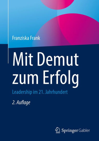 Mit Demut zum Erfolg: Leadership im 21. Jahrhundert