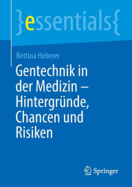 Title: Gentechnik in der Medizin - Hintergründe, Chancen und Risiken, Author: Bettina Heberer