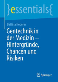 Title: Gentechnik in der Medizin - Hintergründe, Chancen und Risiken, Author: Bettina Heberer