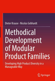 Title: Methodical Development of Modular Product Families: Developing High Product Diversity in a Manageable Way, Author: Dieter Krause