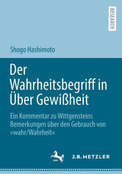 Der Wahrheitsbegriff über Gewißheit: Ein Kommentar zu Wittgensteins Bemerkungen den Gebrauch von »wahr/Wahrheit«