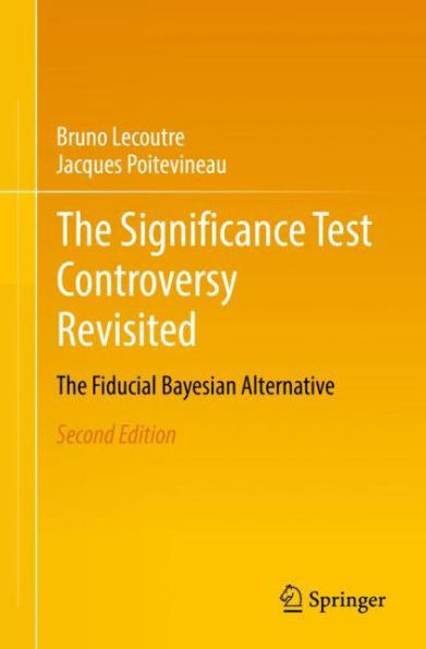 The Significance Test Controversy Revisited: Fiducial Bayesian Alternative