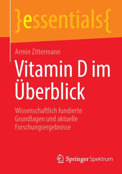 Vitamin D im ï¿½berblick: Wissenschaftlich fundierte Grundlagen und aktuelle Forschungsergebnisse