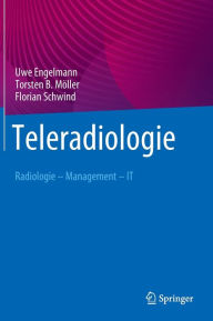 Title: Teleradiologie: Radiologie - Management - IT, Author: Uwe Engelmann