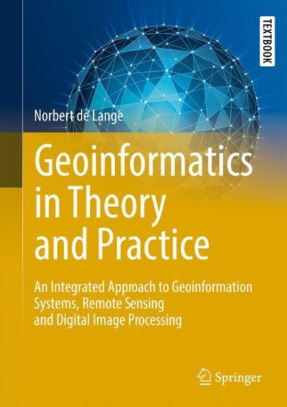 Geoinformatics Theory and Practice: An Integrated Approach to Geoinformation Systems, Remote Sensing Digital Image Processing