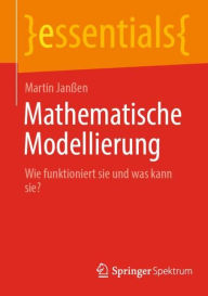 Title: Mathematische Modellierung: Wie funktioniert sie und was kann sie?, Author: Martin Janßen