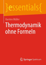 Title: Thermodynamik ohne Formeln, Author: Karsten Müller