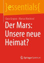 Der Mars: Unsere neue Heimat?